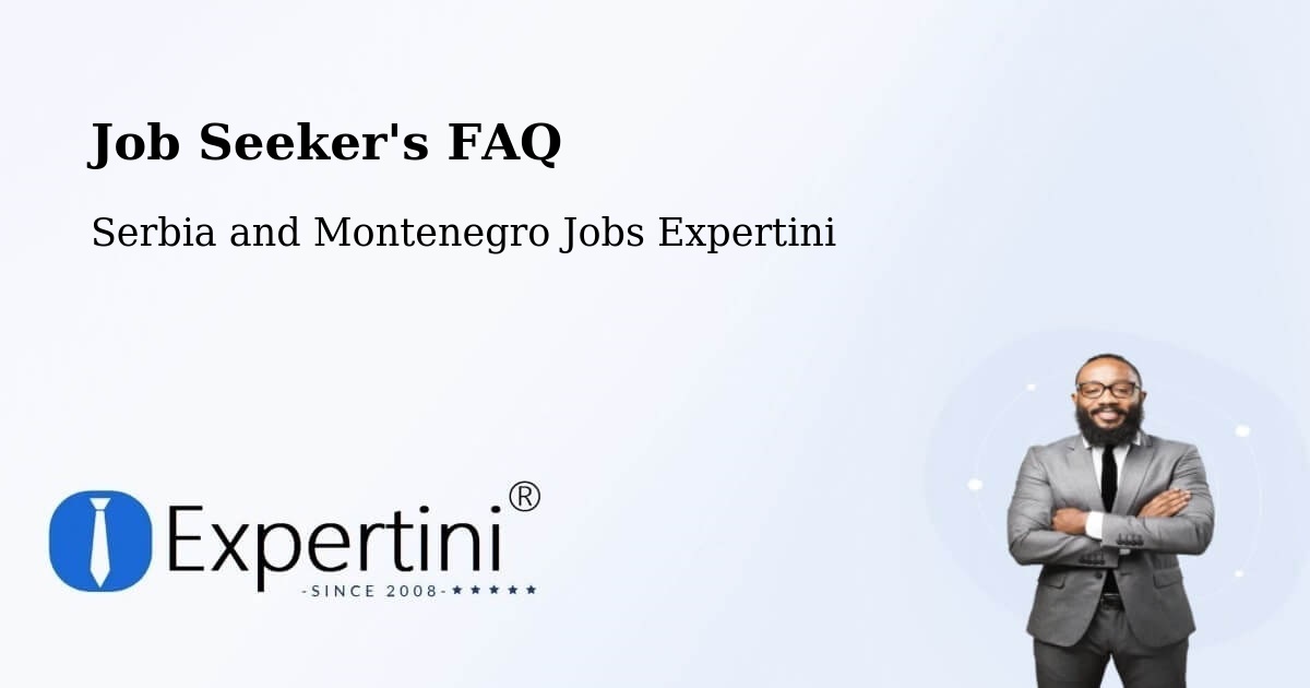 Job Seeker FAQ – Brossard - Serbia and Montenegro Jobs Expertini